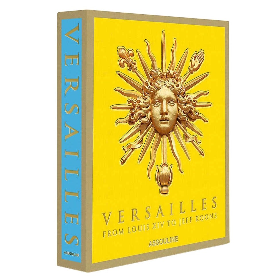 ASSOULINE Versailles: From Louis XIV to Jeff Koons - Chateau de Versailles